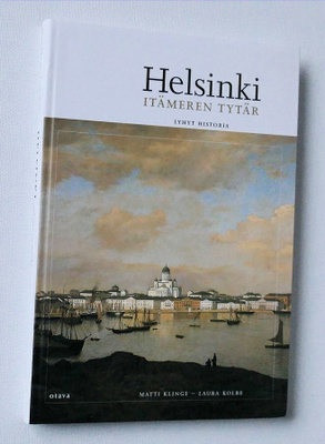 Helsinki - Itämeren tytär - Lyhyt historia
