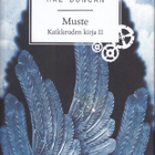 Hal Duncan: Kaikkeuden kirja II: Muste (Like 2010) - pikkukuva 1