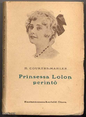 Courths-Mahler, Hedwig: Prinsessa Lolon perintö(1p,nid,1919)
