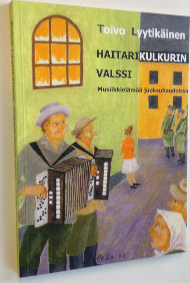 Toivo Lyytikäinen : Haitarikulkurin valssi : musiikkieläm...