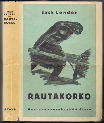 Jack London : Rautakorko (Otava 1921)