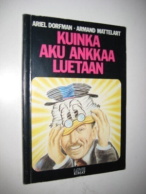 Dorfman & Mattelaart : Kuinka Aku Ankkaa luetaan - Nid 1p