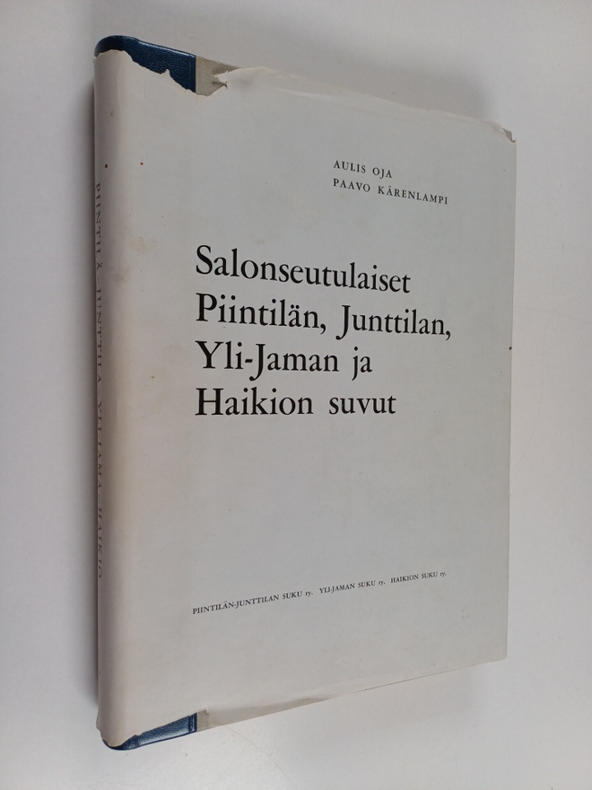 Aulis Oja ym. : Salonseutulaiset Piintilän, Junttilan, Yl...