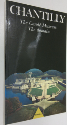 Raymond Cazelles : Chantilly : The Conde Museum The Domain