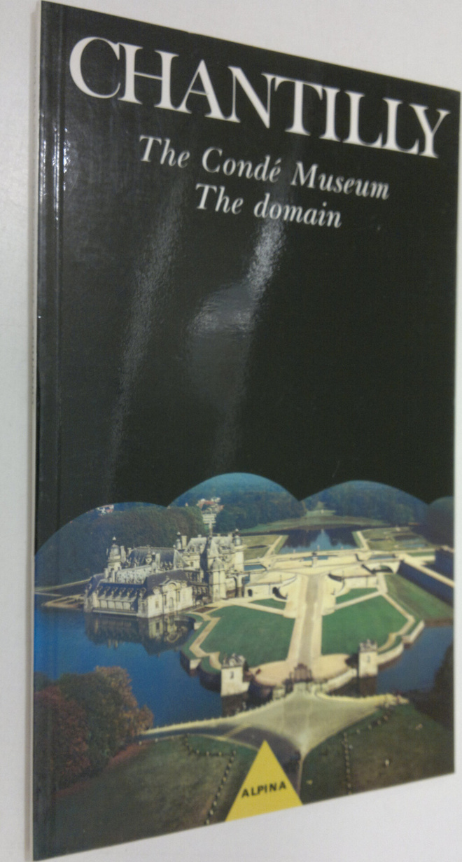 Raymond Cazelles : Chantilly : The Conde Museum  The Domain