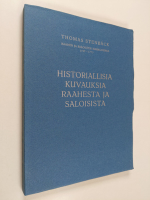 Thomas Stenbäck : Historiallisia kuvauksia Raahesta ja Sa...