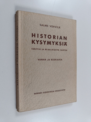 Salme Vehvilä : Historian kysymyksiä tenttiä ja reaalikoe...