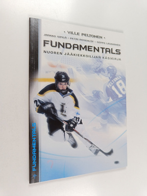 Fundamentals : Nuoren jääkiekkoilijan käsikirja