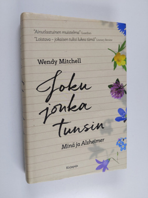 Wendy Mitchell : Joku jonka tunsin : Minä ja Alzheimer