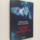 Gregoire Delacourt : La femme qui ne vieillissait pas roman - pikkukuva 1