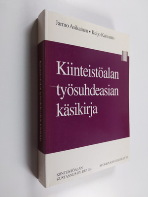 Keijo Kaivanto ym. : Kiinteistöalan työsuhdeasiain käsikirja