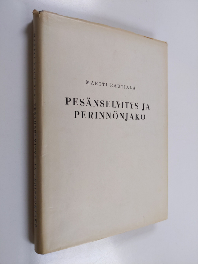 Martti Rautiala : Pesänselvitys ja perinnönjako