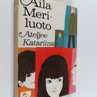 Aila Meriluoto : Ateljee Katariina (signeerattu) - pikkukuva 1