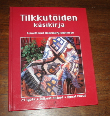 Tilkkutöiden käsikirja / Rosemary Wilkinson
