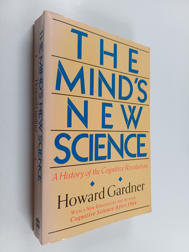 Howard Gardner : The mind's new science : a history of th...