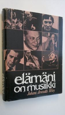 Juhani Aromäki : Elämäni on musiikki