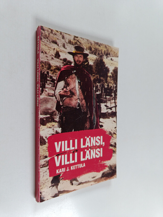 Kari J. Kettula : Villi länsi, villi länsi
