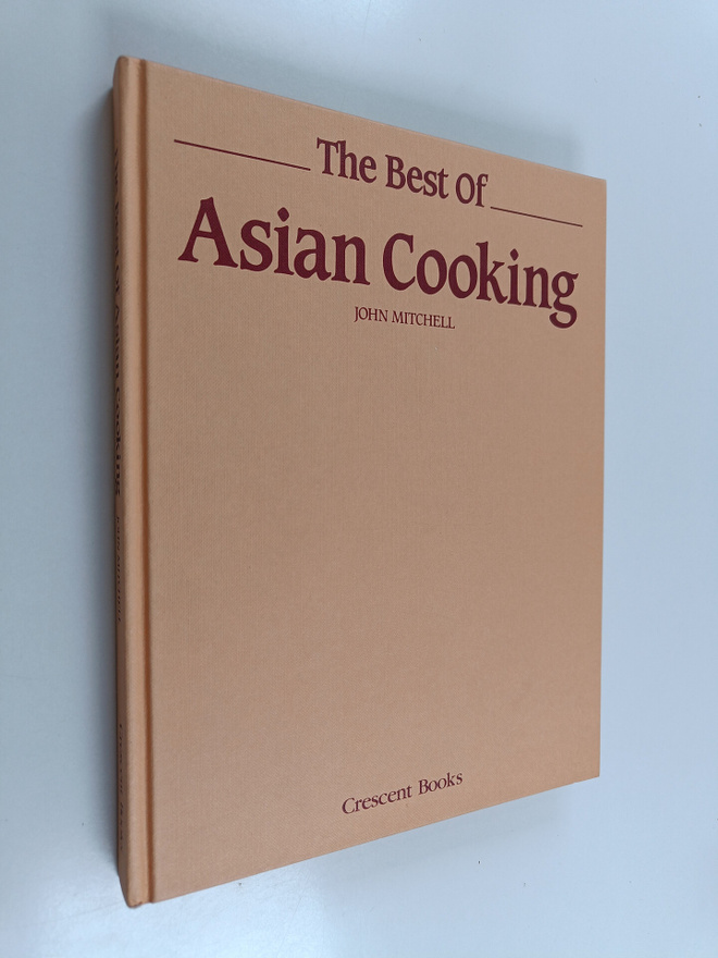 John Mitchell : The Best of Asian Cooking