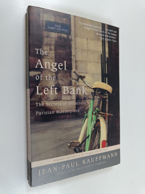 Jean-Paul Kauffmann : The Angel of the Left Bank - The Se...