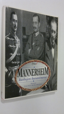 koonnut Tauno Bergholm : Mannerheim kaskujen kuvastimessa