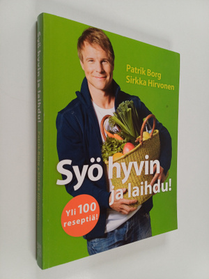 Patrik Borg : Syö hyvin ja laihdu!