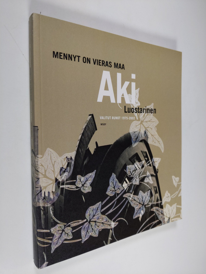 Aki Luostarinen : Mennyt on vieras maa : runoja 1975-2002...