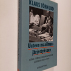 Klaus Törnudd : Uuteen maailmanjärjestykseen : Suomi turv... - pikkukuva 1