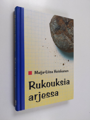 Maija-Liisa Heiskanen : Rukouksia arjessa