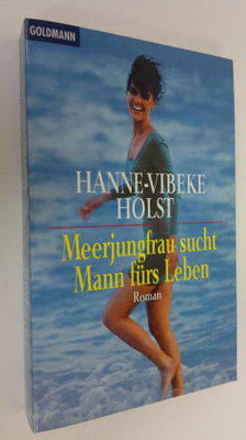 Hanne-Vibeke Holst : Meerjungfrau sucht Mann furs Leben :...