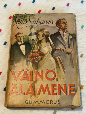LAILA SIIKANEN: VÄINÖ, ÄLÄ MENE (1. PAINOS)