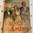 LAILA SIIKANEN: VÄINÖ, ÄLÄ MENE (1. PAINOS) - pikkukuva 1