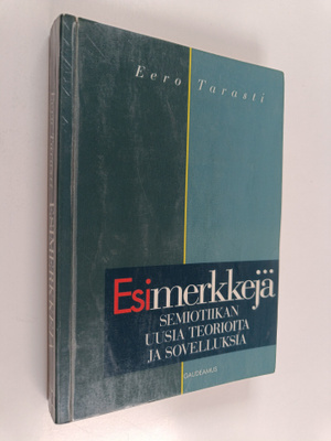 Eero Tarasti : Esimerkkeja : semiotiikan uusia teorioita ...