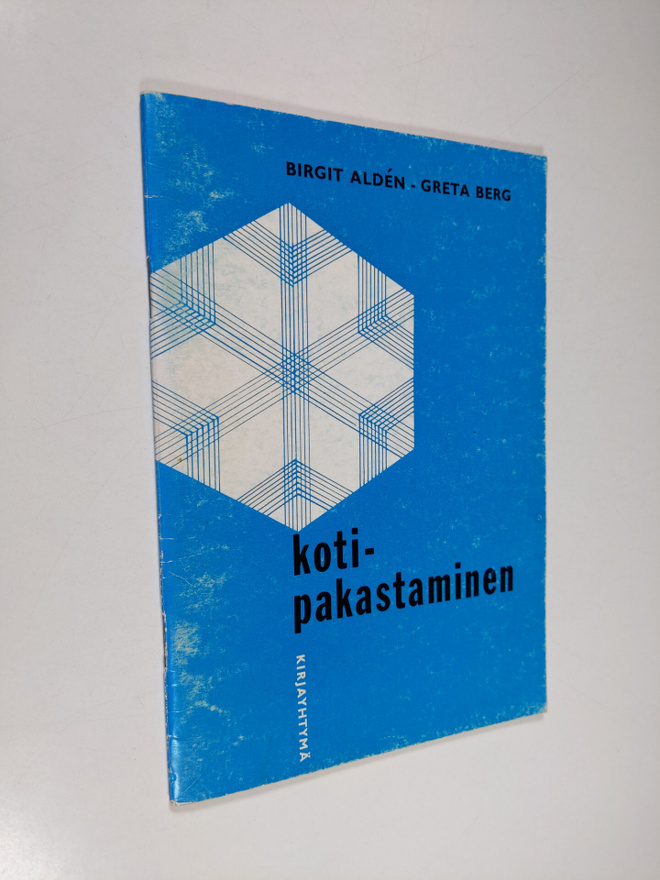 Birgit Alden : Kotipakastaminen