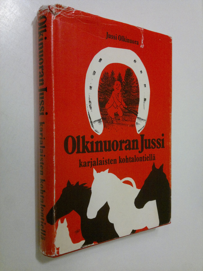 Jussi Olkinuora : Olkinuoran Jussi karjalaisten kohtalont...