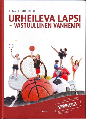 Urheileva lapsi - Vastuullinen vanhempi - Lehmuskoski