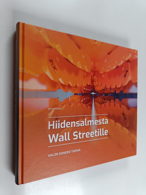 Ritva Varis : Hiidensalmesta Wall Streetille : Valon Kone...