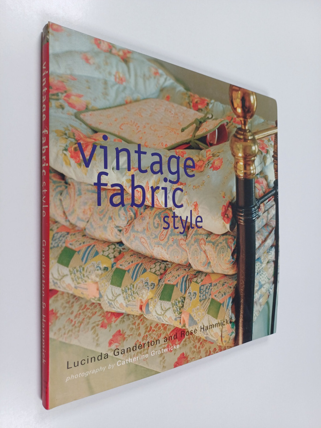 Rose Hammick ym. : Vintage Fabric Style - Inspirational I...