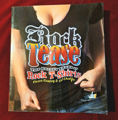 Rock Tease: The Golden Years of Rock T-Shirts (Vintage Tees,