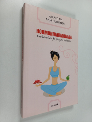 Varpu Tavi ym. : Hormoniharmoniaa ruokavalion ja joogan k...