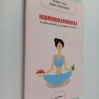 Varpu Tavi ym. : Hormoniharmoniaa ruokavalion ja joogan k... - pikkukuva 1
