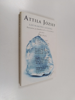 Attila Jozsef : Läpinäkyvä leijona : runoutta ja elämäker...