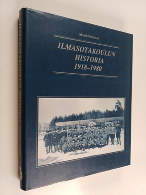 Martti Peltonen : Ilmasotakoulun historia 1918-1980