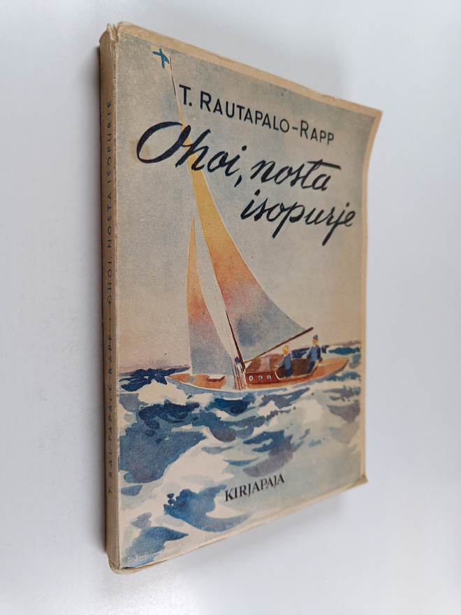 T. Rautapalo-Rapp : "Ohoi, nosta isopurje!" : erään lokik...