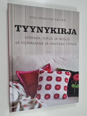 Nina Granlund Saether : Tyynykirja : virkkaa, kirjo ja ne...