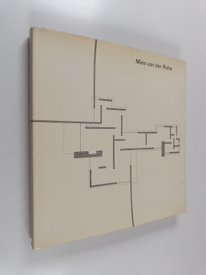 Werner Blaser : Mies van der Rohe : die Kunst der Struktu...