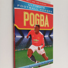 Tom Oldfield ym. : Pogba (Ultimate Football Heroes) - pikkukuva 1