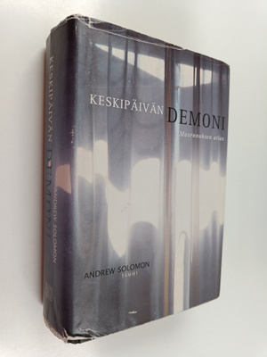 Andrew Solomon : Keskipäivän demoni : masennuksen atlas