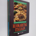 Mia (toim) Paakkanen : Ruokaretki Italiaan - pikkukuva 1