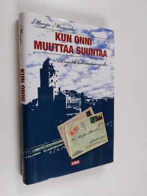 Marja Mosander : Kun onni muuttaa suuntaa : kirjeitä talv...