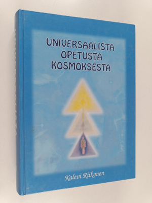 Kalevi Riikonen : Universaalista opetusta kosmoksesta : Y...